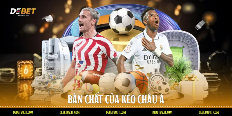Bản chất của Kèo châu Á
