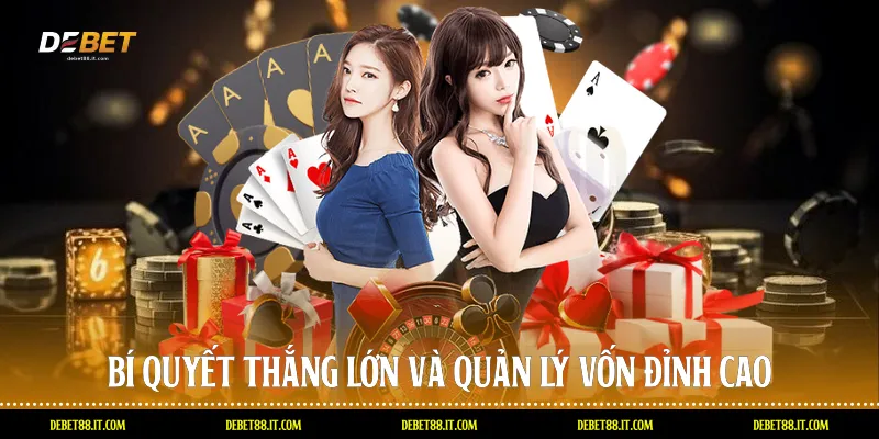Bí quyết thắng lớn và quản lý vốn đỉnh cao