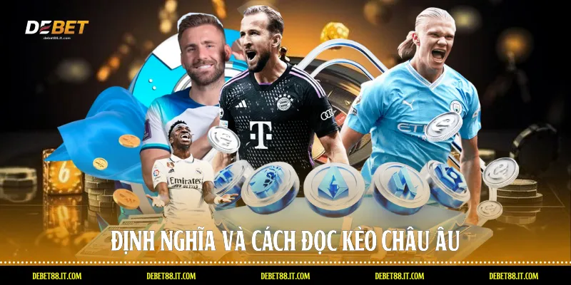 Định nghĩa và cách đọc Kèo châu Âu