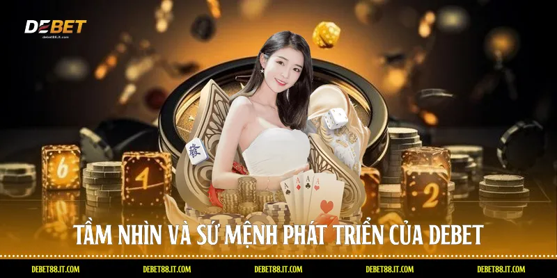 Tầm nhìn và sứ mệnh phát triển của DEBET